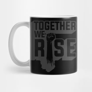 Together We Rise - BLM Movement Mug